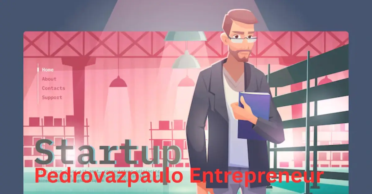 pedrovazpaulo entrepreneur